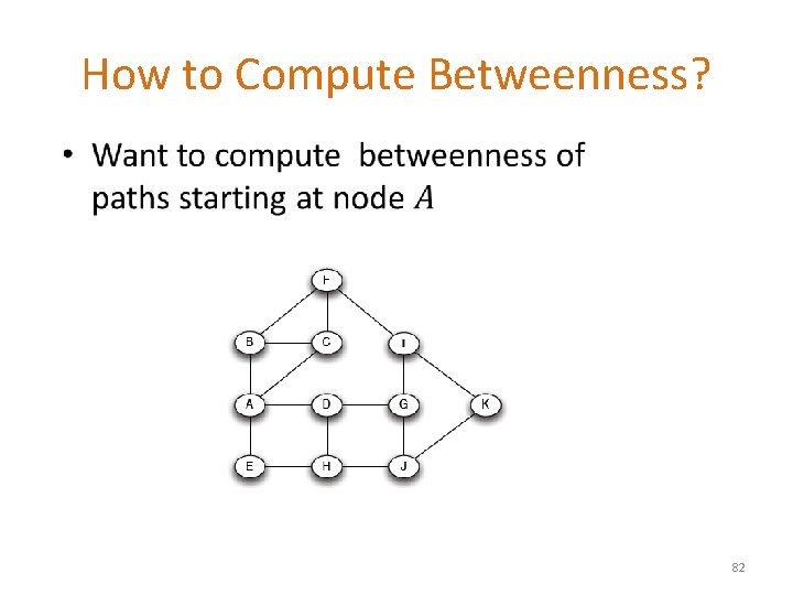 How to Compute Betweenness? • 82 