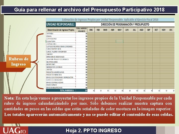 Guía para rellenar el archivo del Presupuesto Participativo 2018 Rubros de Ingreso Nota: En