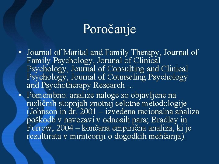 Poročanje • Journal of Marital and Family Therapy, Journal of Family Psychology, Jorunal of