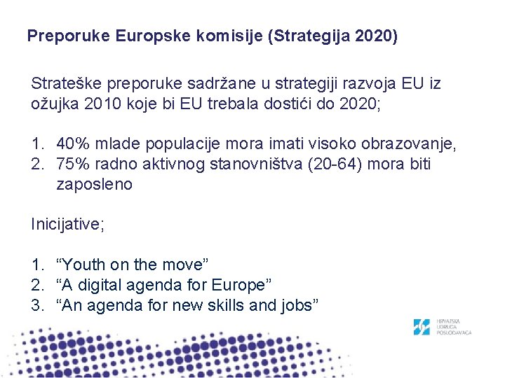 Preporuke Europske komisije (Strategija 2020) Strateške preporuke sadržane u strategiji razvoja EU iz ožujka