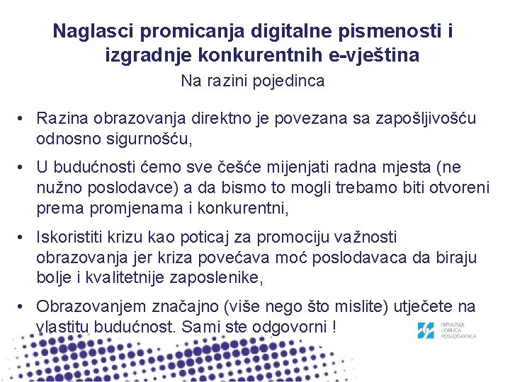 Naglasci promicanja digitalne pismenosti i izgradnje konkurentnih e-vještina Na razini pojedinca • Razina obrazovanja