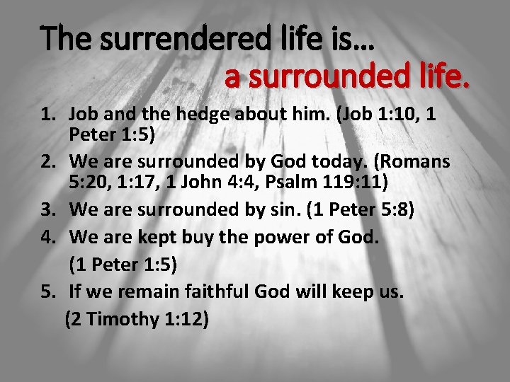 The surrendered life is… a surrounded life. 1. Job and the hedge about him.