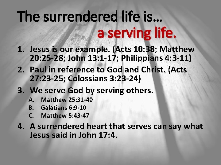 The surrendered life is… a serving life. 1. Jesus is our example. (Acts 10:
