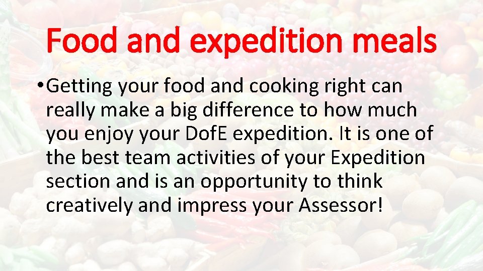 Food and expedition meals • Getting your food and cooking right can really make