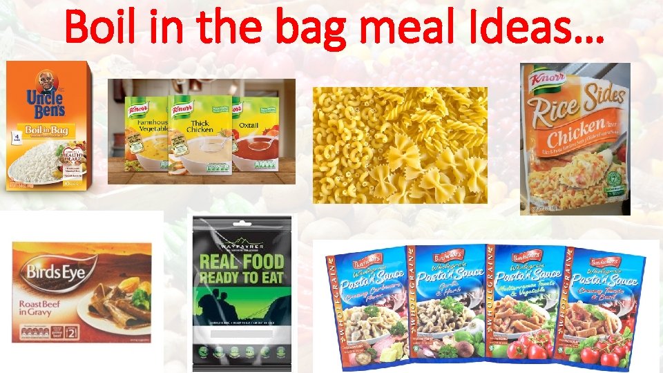 Boil in the bag meal Ideas… 