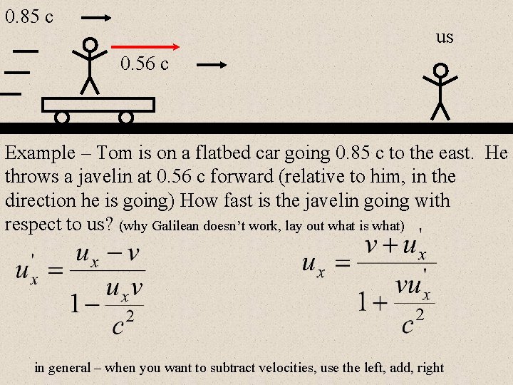 0. 85 c us 0. 56 c Example – Tom is on a flatbed