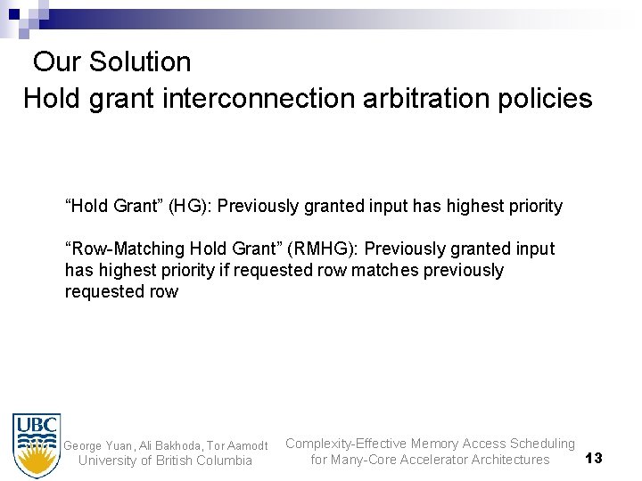 Our Solution Hold grant interconnection arbitration policies “Hold Grant” (HG): Previously granted input has