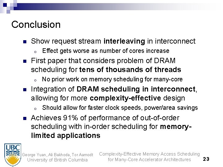 Conclusion n Show request stream interleaving in interconnect o n First paper that considers