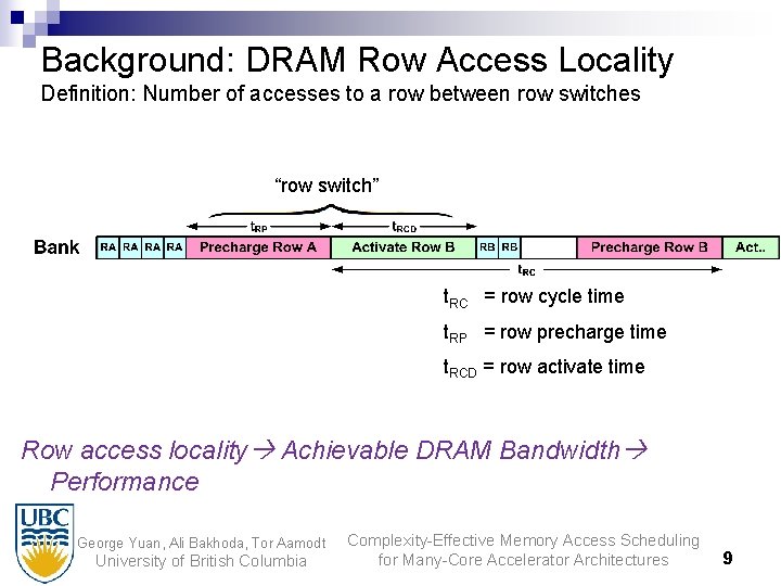 Background: DRAM Row Access Locality Definition: Number of accesses to a row between row