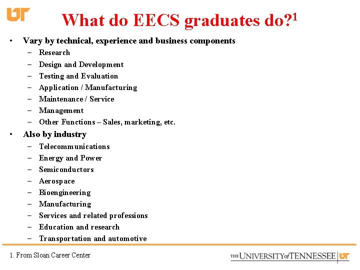 What do EECS graduates do? 1 • Vary by technical, experience and business components