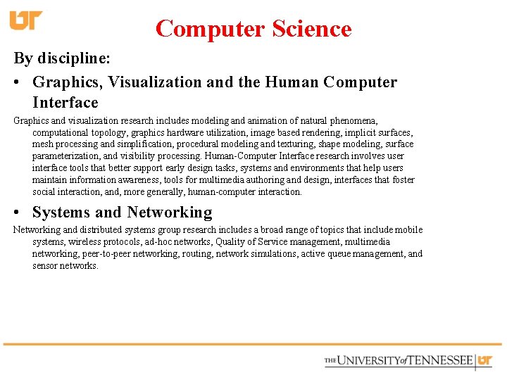 Computer Science By discipline: • Graphics, Visualization and the Human Computer Interface Graphics and