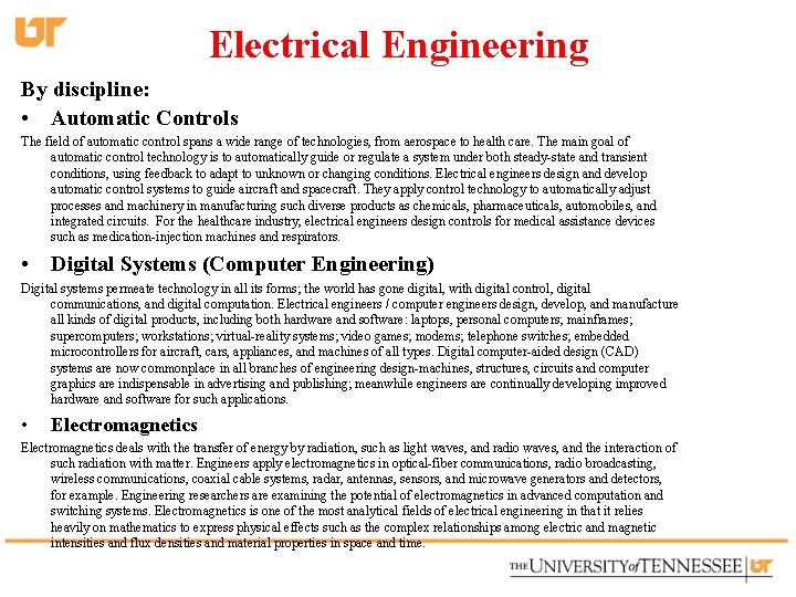 Electrical Engineering By discipline: • Automatic Controls The field of automatic control spans a