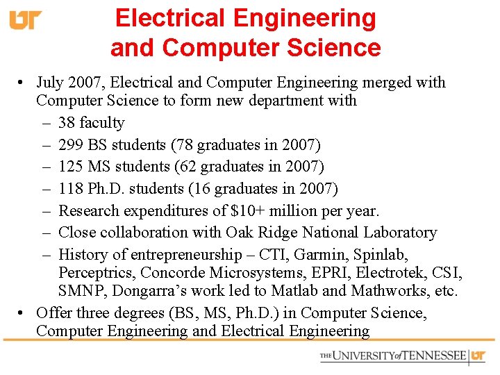 Electrical Engineering and Computer Science • July 2007, Electrical and Computer Engineering merged with