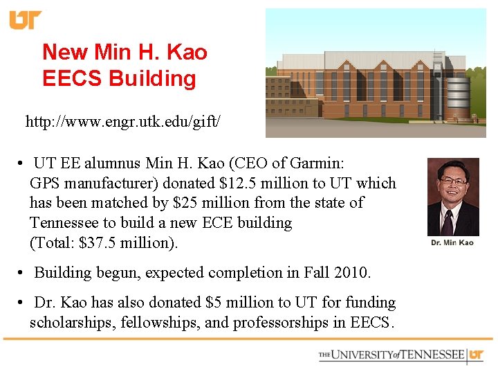 New Min H. Kao EECS Building http: //www. engr. utk. edu/gift/ • UT EE