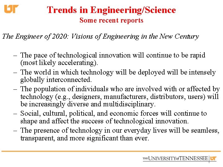 Trends in Engineering/Science Some recent reports The Engineer of 2020: Visions of Engineering in