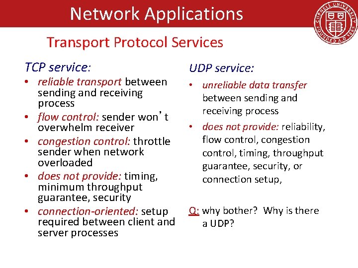 Network Applications Transport Protocol Services TCP service: • reliable transport between sending and receiving