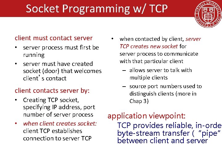 Socket Programming w/ TCP client must contact server • server process must first be