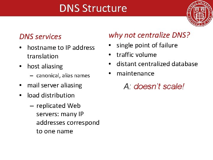 DNS Structure DNS services • hostname to IP address translation • host aliasing –