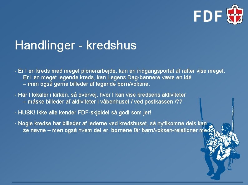 Handlinger - kredshus - Er I en kreds med meget pionerarbejde, kan en indgangsportal