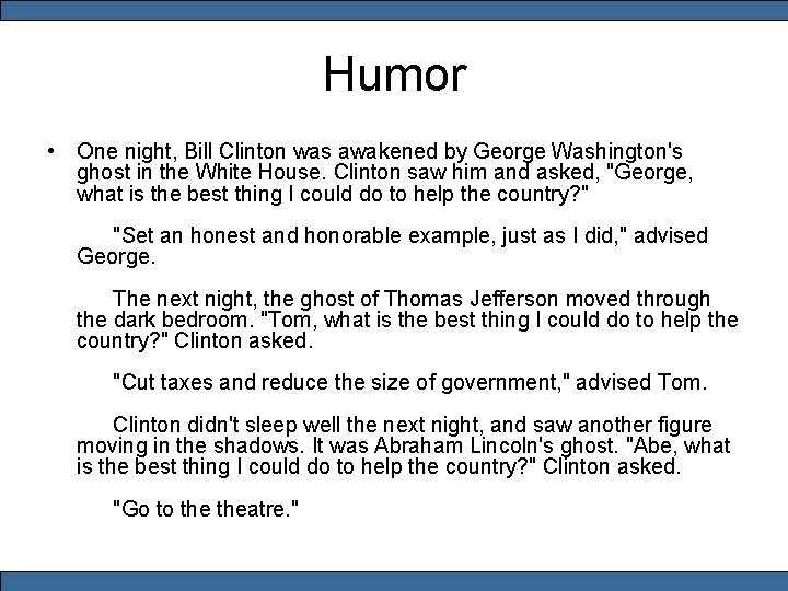 Humor • One night, Bill Clinton was awakened by George Washington's ghost in the