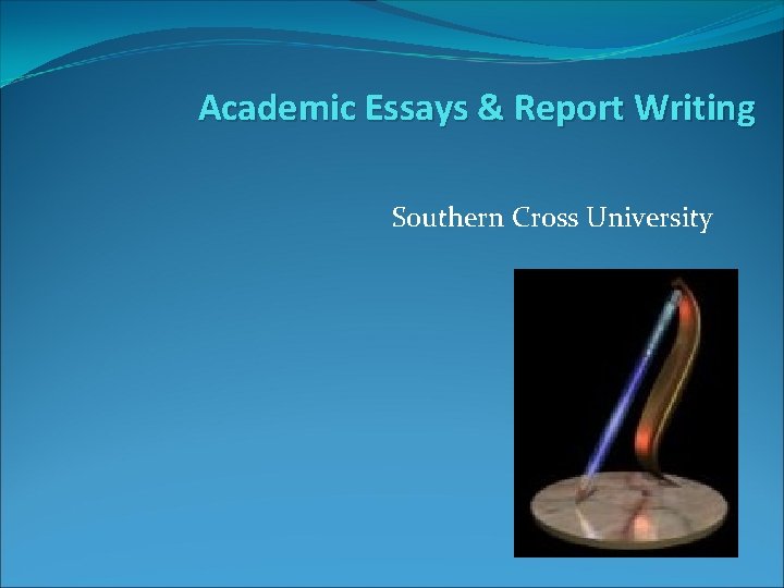 Academic Essays & Report Writing Southern Cross University 