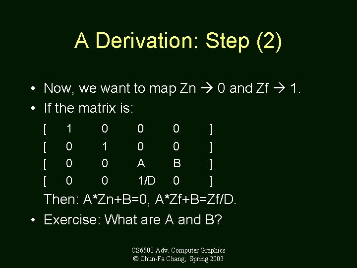 A Derivation: Step (2) • Now, we want to map Zn 0 and Zf
