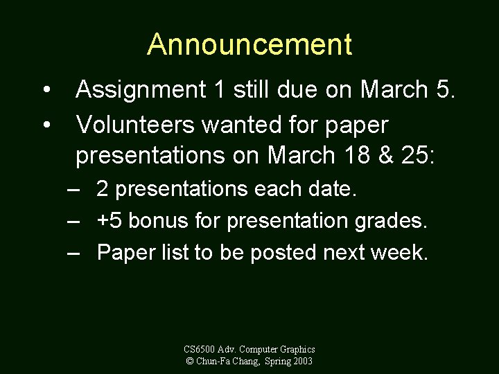 Announcement • Assignment 1 still due on March 5. • Volunteers wanted for paper