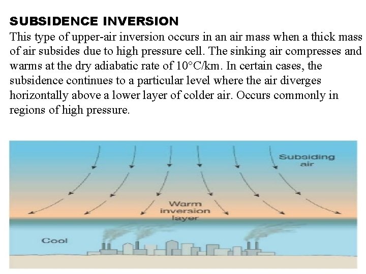 SUBSIDENCE INVERSION This type of upper air inversion occurs in an air mass when