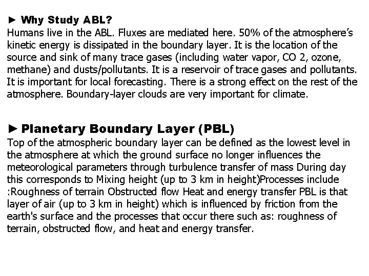 ► Why Study ABL? Humans live in the ABL. Fluxes are mediated here. 50%