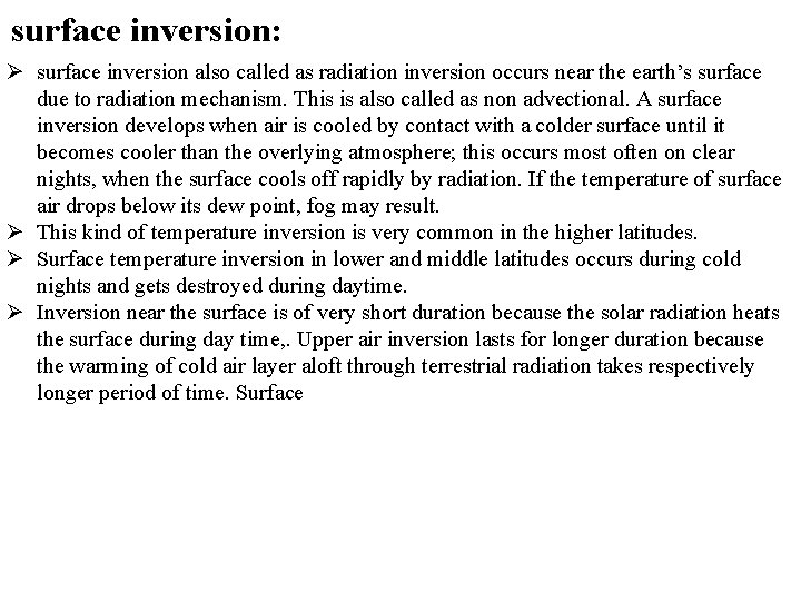 surface inversion: Ø surface inversion also called as radiation inversion occurs near the earth’s