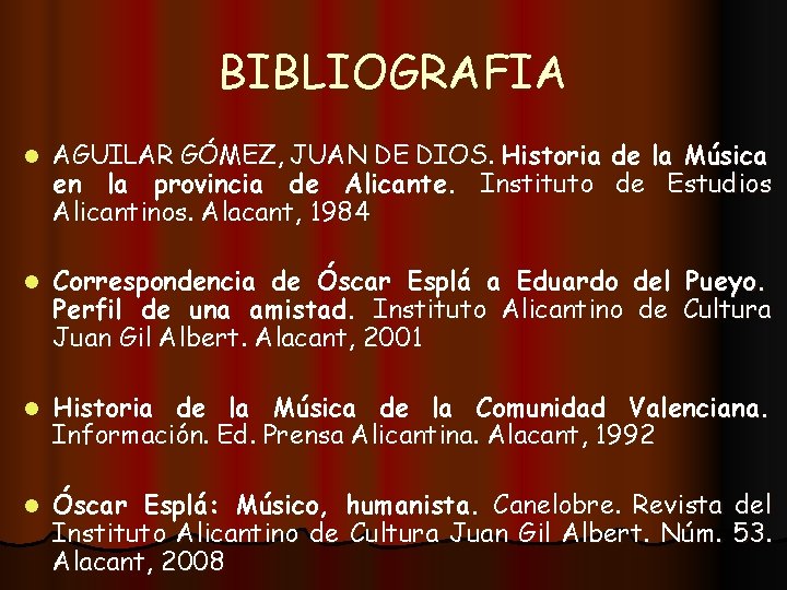 BIBLIOGRAFIA l AGUILAR GÓMEZ, JUAN DE DIOS. Historia de la Música en la provincia