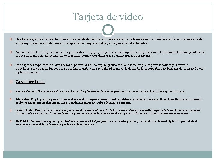 Tarjeta de video � Una tarjeta gráfica o tarjeta de vídeo es una tarjeta