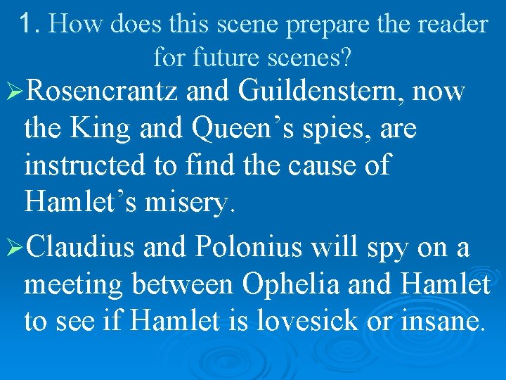 1. How does this scene prepare the reader for future scenes? ØRosencrantz and Guildenstern,