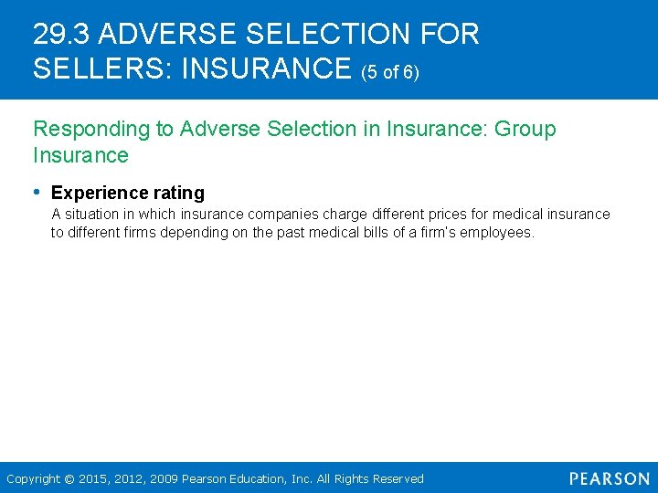 29. 3 ADVERSE SELECTION FOR SELLERS: INSURANCE (5 of 6) Responding to Adverse Selection