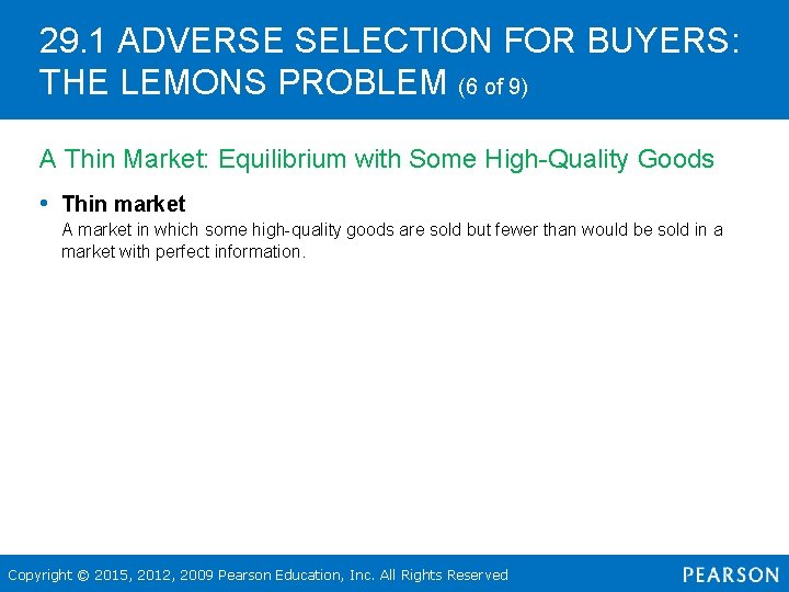 29. 1 ADVERSE SELECTION FOR BUYERS: THE LEMONS PROBLEM (6 of 9) A Thin