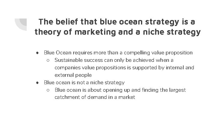 The belief that blue ocean strategy is a theory of marketing and a niche