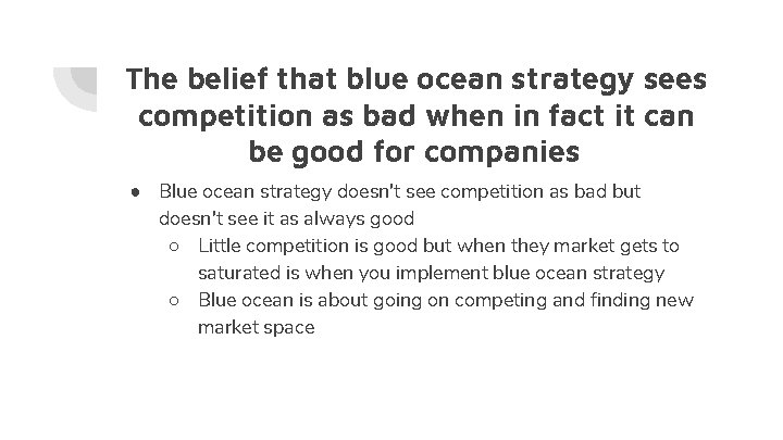 The belief that blue ocean strategy sees competition as bad when in fact it