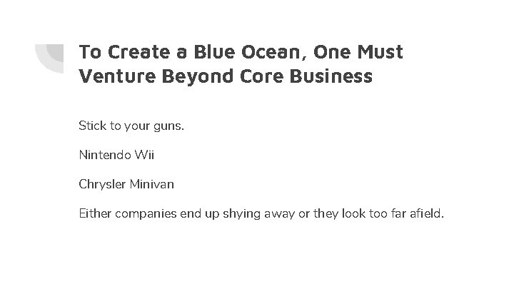 To Create a Blue Ocean, One Must Venture Beyond Core Business Stick to your