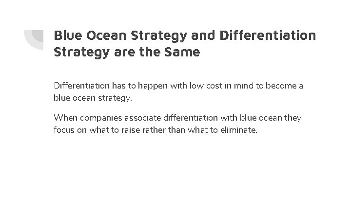 Blue Ocean Strategy and Differentiation Strategy are the Same Differentiation has to happen with