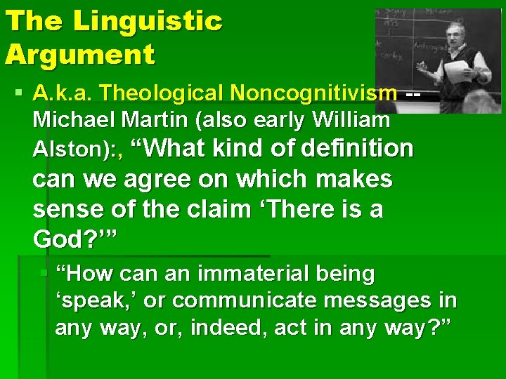 The Linguistic Argument § A. k. a. Theological Noncognitivism -Michael Martin (also early William