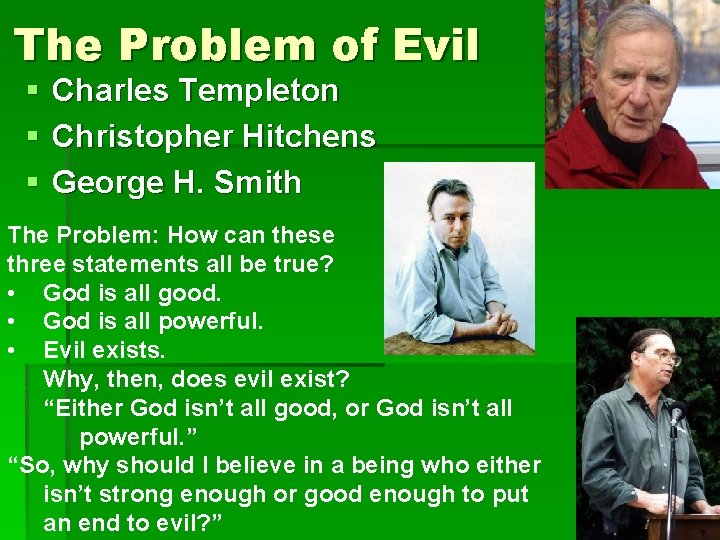 The Problem of Evil § § § Charles Templeton Christopher Hitchens George H. Smith