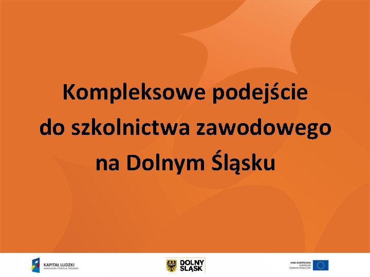 Kompleksowe podejście do szkolnictwa zawodowego na Dolnym Śląsku 