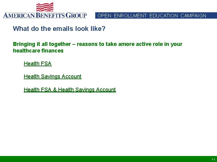 OPEN ENROLLMENT EDUCATION CAMPAIGN What do the emails look like? Bringing it all together