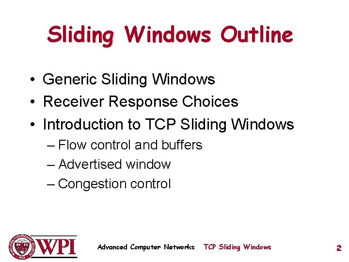 Sliding Windows Outline • Generic Sliding Windows • Receiver Response Choices • Introduction to