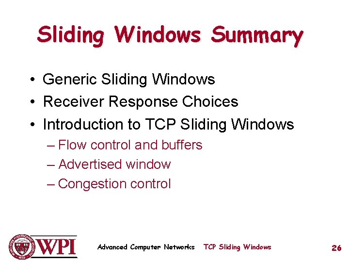 Sliding Windows Summary • Generic Sliding Windows • Receiver Response Choices • Introduction to
