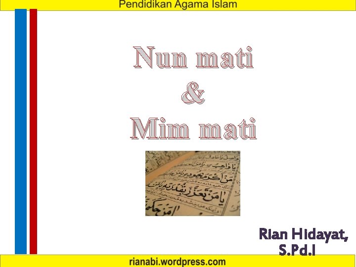 Nun mati & Mim mati Rian Hidayat, S. Pd. I 