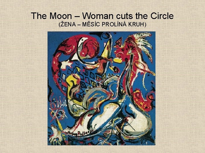 The Moon – Woman cuts the Circle (ŽENA – MĚSÍC PROLÍNÁ KRUH) 