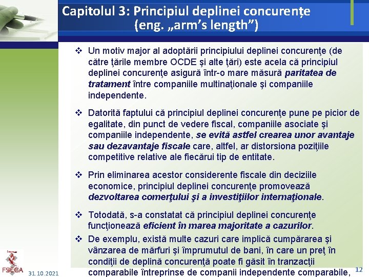 Capitolul 3: Principiul deplinei concurențe (eng. „arm’s length”) v Un motiv major al adoptării