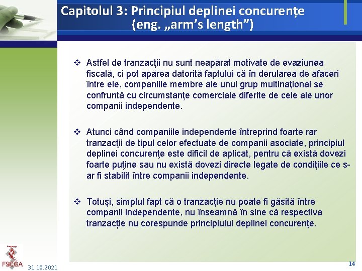 Capitolul 3: Principiul deplinei concurențe (eng. „arm’s length”) v Astfel de tranzacţii nu sunt