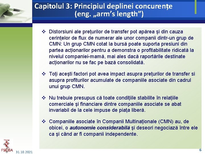 Capitolul 3: Principiul deplinei concurențe (eng. „arm’s length”) v Distorsiuni ale preţurilor de transfer
